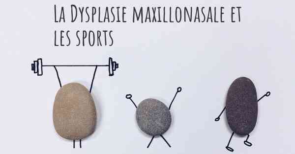 La Dysplasie maxillonasale et les sports
