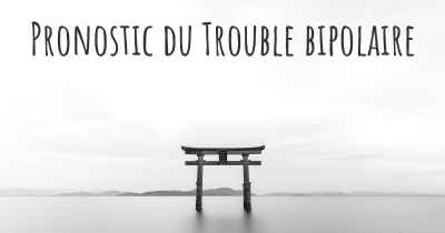 Pronostic du Trouble bipolaire