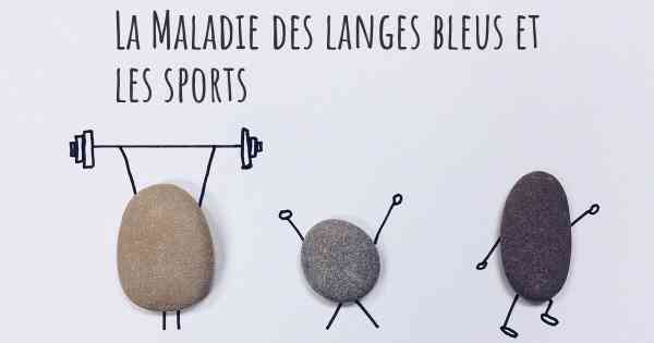 La Maladie des langes bleus et les sports