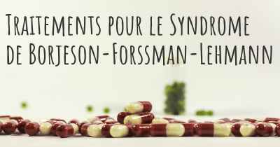 Traitements pour le Syndrome de Borjeson-Forssman-Lehmann