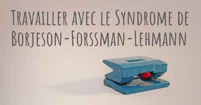 Travailler avec le Syndrome de Borjeson-Forssman-Lehmann