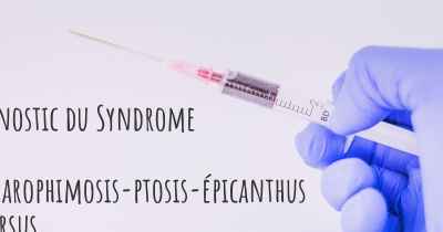 Diagnostic du Syndrome de blépharophimosis-ptosis-épicanthus inversus