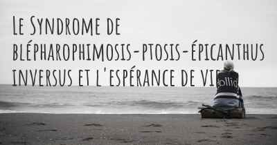 Le Syndrome de blépharophimosis-ptosis-épicanthus inversus et l'espérance de vie