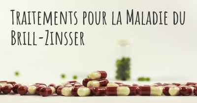 Traitements pour la Maladie du Brill-Zinsser