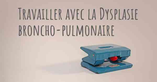 Travailler avec la Dysplasie broncho-pulmonaire