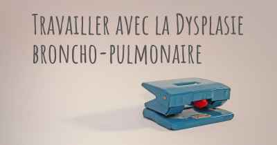 Travailler avec la Dysplasie broncho-pulmonaire