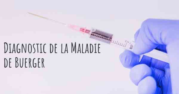 Diagnostic de la Maladie de Buerger