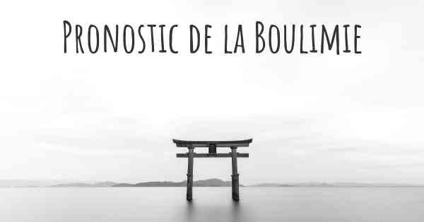 Pronostic de la Boulimie