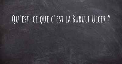 Qu'est-ce que c'est la Buruli Ulcer ?