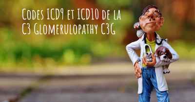 Codes ICD9 et ICD10 de la C3 Glomerulopathy C3G