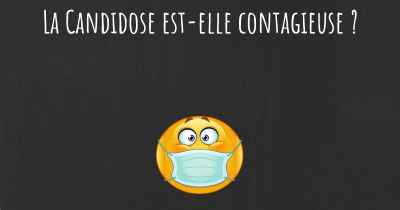 La Candidose est-elle contagieuse ?