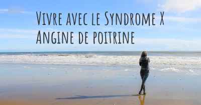 Vivre avec le Syndrome X Angine de poitrine