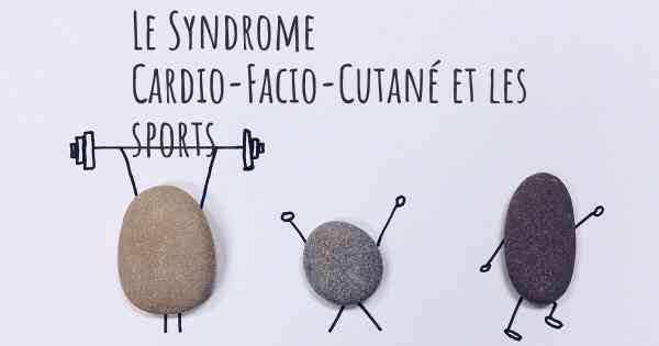 Le Syndrome Cardio-Facio-Cutané et les sports