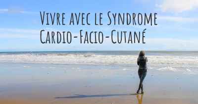 Vivre avec le Syndrome Cardio-Facio-Cutané