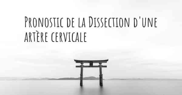 Pronostic de la Dissection d'une artère cervicale