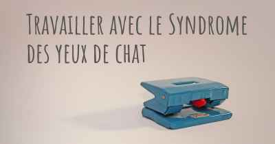 Travailler avec le Syndrome des yeux de chat