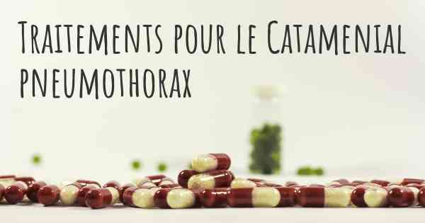 Traitements pour le Catamenial pneumothorax