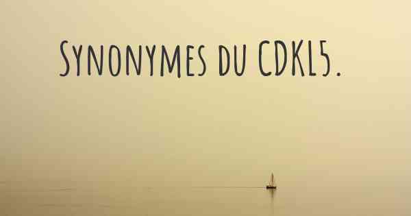 Synonymes du CDKL5. 