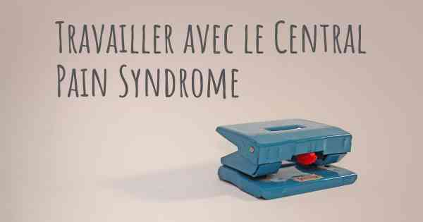 Travailler avec le Central Pain Syndrome