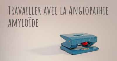 Travailler avec la Angiopathie amyloïde