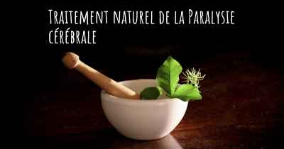 Traitement naturel de la Paralysie cérébrale