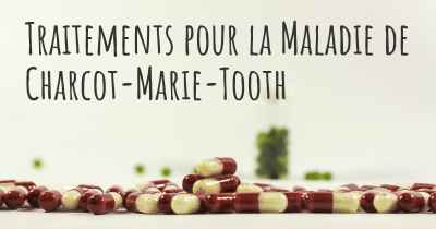 Traitements pour la Maladie de Charcot-Marie-Tooth
