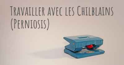 Travailler avec les Chilblains (Perniosis)