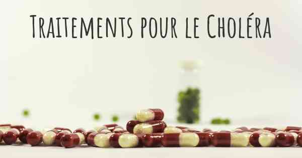 Traitements pour le Choléra