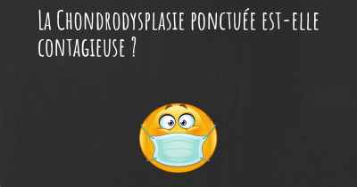 La Chondrodysplasie ponctuée est-elle contagieuse ?