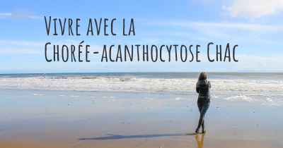 Vivre avec la Chorée-acanthocytose ChAc