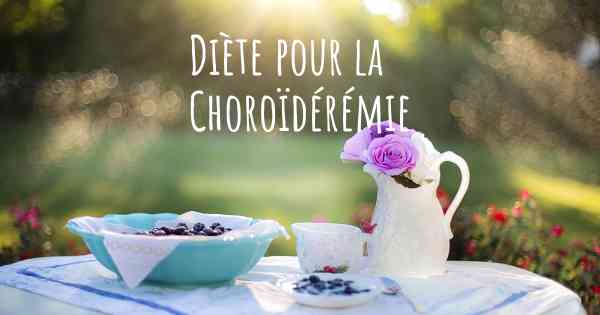 Diète pour la Choroïdérémie