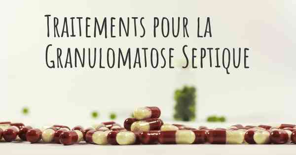 Traitements pour la Granulomatose Septique