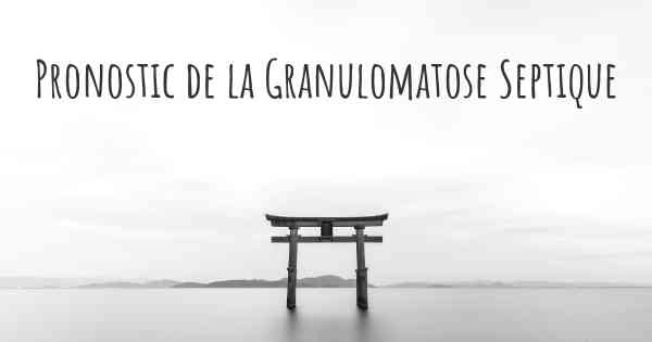 Pronostic de la Granulomatose Septique