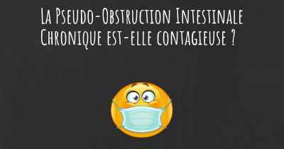 La Pseudo-Obstruction Intestinale Chronique est-elle contagieuse ?