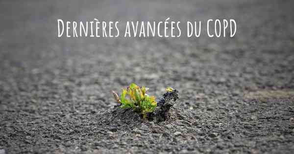 Dernières avancées du COPD