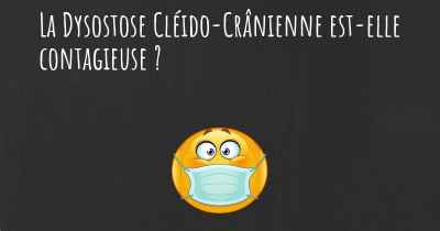 La Dysostose Cléido-Crânienne est-elle contagieuse ?