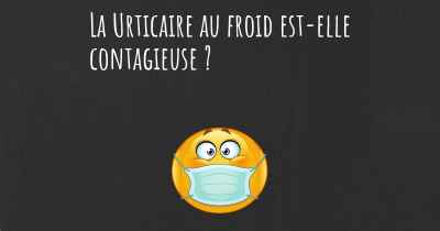 La Urticaire au froid est-elle contagieuse ?