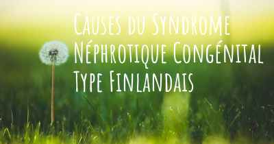Causes du Syndrome Néphrotique Congénital Type Finlandais