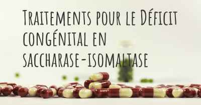 Traitements pour le Déficit congénital en saccharase-isomaltase