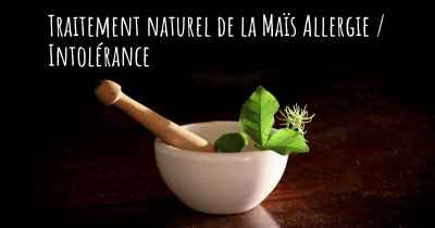 Traitement naturel de la Maïs Allergie / Intolérance