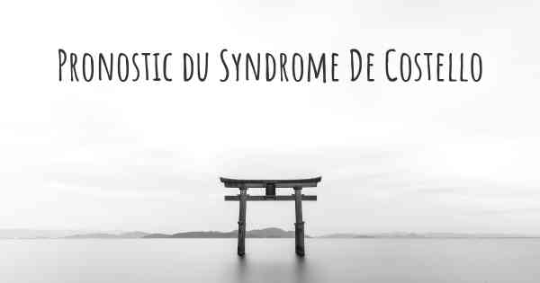 Pronostic du Syndrome De Costello