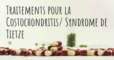 Traitements pour la Costochondritis/ Syndrome de Tietze