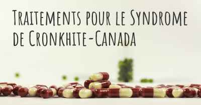 Traitements pour le Syndrome de Cronkhite-Canada