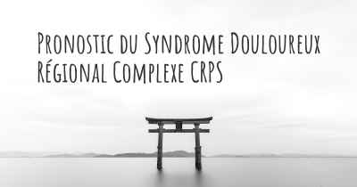 Pronostic du Syndrome Douloureux Régional Complexe CRPS