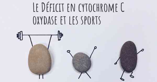 Le Déficit en cytochrome C oxydase et les sports