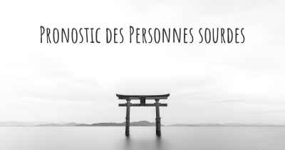 Pronostic des Personnes sourdes