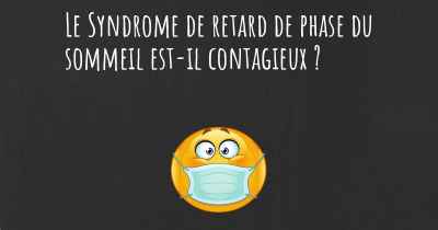 Le Syndrome de retard de phase du sommeil est-il contagieux ?