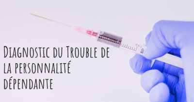 Diagnostic du Trouble de la personnalité dépendante