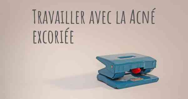 Travailler avec la Acné excoriée