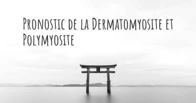 Pronostic de la Dermatomyosite et Polymyosite